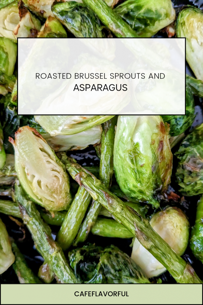 Roasted Brussel Sprouts & Asparagus Café Flavorful